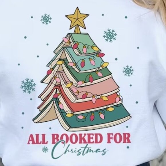 All Booked For Christmas Sweatshirt Bookworm Christmas Sweatshirt 90 - Picture 2 of 5